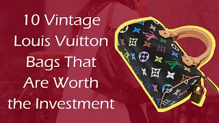 10 Vintage Louis Vuitton Bags That Are Worth the Investment [upl. by Brodie]