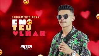 EM TEU OLHAR  DJ PETER PAN  BATIDÃO ROMÃNTICO [upl. by Adabel]