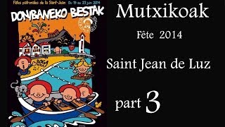 Fête Saint Jean de Luz Mutxikoak part 3 [upl. by Iat]