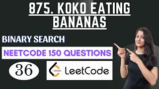 875 Koko Eating Bananas NEETCODE 150 [upl. by Greer]