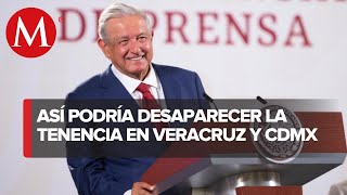 CdMx y Veracruz podrían suspender pago de Tenencia si logran ahorrar recursos AMLO [upl. by Llerrod914]