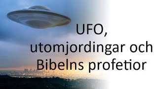 30 UFO utomjordingar och Bibelns profetior Den nya världsordningen  Sebastian Matula [upl. by Smoot725]