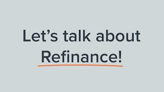 Lets talk about Refinance [upl. by Novak203]