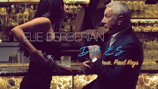 Elie Berberyan  Du Es feat Paul Keys  Official Music Video [upl. by Legir]