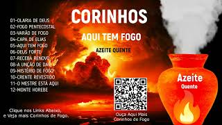 Corinhos Músicas Tocha de Fogo Manto Pentecostais Fogo Puro Sapato de Fogo Canela de Fogo Top [upl. by Halihs]