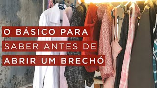 Dicas para abrir um brechó  o básico [upl. by Camp]