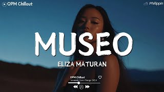 MUSEO  Eliza Maturan  OPM TAGALOG LOVE SONG COLLECTION 2024  OPM TAGALOG LOVE SONGS [upl. by Ayatnohs705]