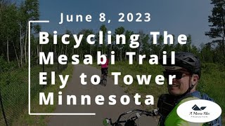 Bicycling Minnesotas Mesabi Trail Day 1 Ely To Tower June 8 2023 [upl. by Asteria937]