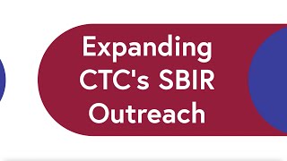 Expanding CTCs SBIR Outreach – Tips from Todd [upl. by Adnaerb]