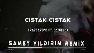 Era7capone ft Batuflex  CISTAK  Samet Yıldırım Remix [upl. by Nycila]