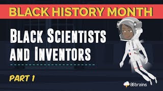 Black History Month  Black Scientists and Inventors Part 1 Animated [upl. by Nicram452]