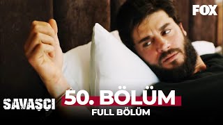 Savaşçı 50 Bölüm [upl. by Eglanteen]