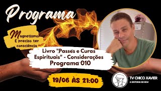 Livro quotPasses e Curas Espirituaisquot  Considerações  Programa 10 ©TV Chico Xavier [upl. by Enylodnewg]