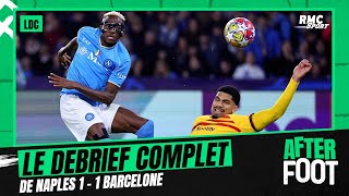 Naples 11 Barcelone  Le debrief complet du match dans lAfter Foot [upl. by Felice]