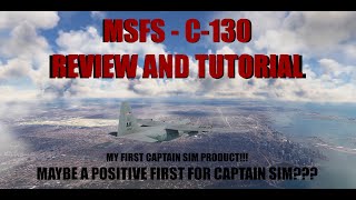 MSFS  Captain Sim C130 Review and Tutorial Including Autopilot [upl. by Leizo]