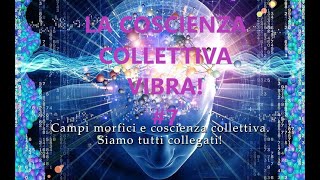 7 LA COSCIENZA COLLETTIVA VIBRA [upl. by Geanine46]