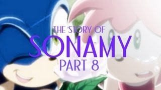 ♥ The Story of SonAmy  Part 8 ♥ [upl. by Aihcropal759]