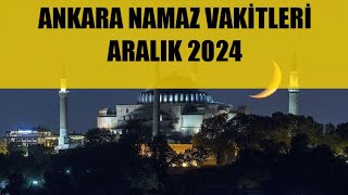 Ankara Namaz Vakitleri  ARALIK 2024 [upl. by Inajar245]