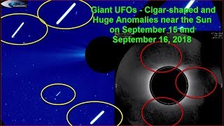 Giant UFOs  Cigarshaped and Huge Anomalies near the Sun on September 15 and September 16 2018 [upl. by Nnalatsyrc274]