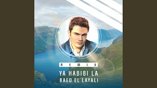 Baed El Layali  Ya Habibi La [upl. by Salem]