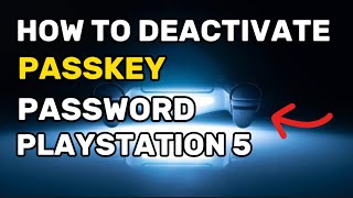 How To Deactivate Passkey On PlayStation 5 PS4 [upl. by Otilrac]