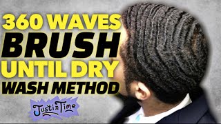 360 Waves BRUSH TILL quotDRYquot Wash Method  BEST Way To WASH Your Waves [upl. by Sophy]