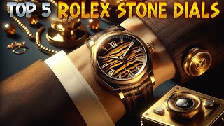 Royal Elegance Top 5 Luxurious Rolex Stone Dial Watches [upl. by Sutphin444]