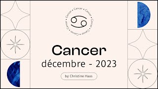 Horoscope Cancer ♋️ Décembre 2023 🎆 par Christine Haas [upl. by Lockhart]