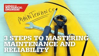 Three Steps to Mastering Maintenance and Reliability [upl. by Maribelle]