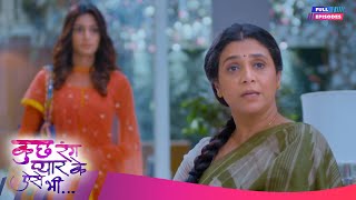 ईश्वरी ने मारे सोनाक्षी को ताने  Kuch Rang Pyar Ke Aise Bhi  Full Episodes [upl. by Brittain191]