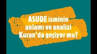 ASUDE İsminin Anlamı ve Analizi Nedir [upl. by Aleyak]