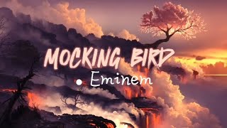 MOCKING BIRD  Eminem [upl. by Gerrald]