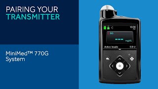 Pairing Your Transmitter with the MiniMed™ 770G System [upl. by Aiclef]