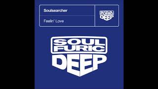 Feelin Love Soulsearcher Club Mix Soulsearcher  Soulfuric Deep [upl. by Lisle]