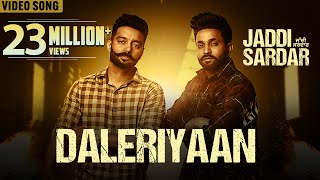 Daleriyaan  Video Song  Sippy Gill  Dilpreet Dhillon  Jaddi Sardar  Latest Movie Songs 2022 [upl. by Doak]