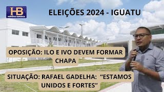 IGUATU ELEIÇÕES 2024 ILO E IVO DEVEM FORMAR CHAPA PTMDB [upl. by Zachery]