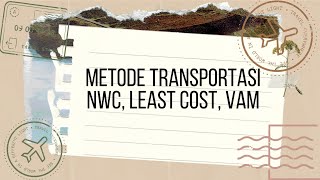 Metode Transportasi  NWC Least Cost VAM [upl. by Eleda]