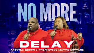 NO MORE DELAY NIGHT OF PRAYER  APOSTLE EDISON amp PROPHETESS MATTIE NOTTAGE [upl. by Magan774]