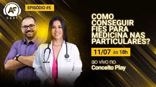 AF Cast Episódio 05  Como Conseguir Fies para Medicina nas Particulares [upl. by Stanislaw794]