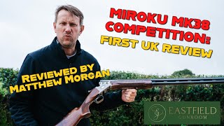 Miroku MK38 Competition limited edition First UK review by Eastfield Gunroom [upl. by Nilrem781]