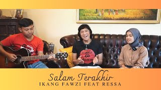 SALAM TERAKHIR IKANG FAWZI feat RESSA [upl. by Anilrats]