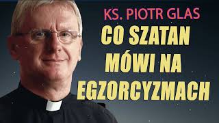 Co szatan mówi na egzorcyzmach  ks Piotr Glas egzorcysta cz 2 [upl. by Adnirak]