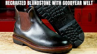 Blundstone Boots Recrafted with Goodyear Welt Construction [upl. by Mahoney]