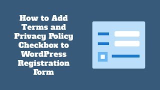 How to Add Terms and Privacy Policy Checkbox to WordPress Registration Form [upl. by Peedsaj935]