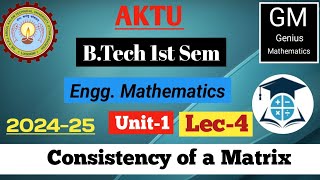 Unit1  Lec4  Consistency of a matrix  Consistency of a matrix unique solution BTech 1st year [upl. by Nobe]