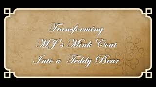 Making a Teddy Bear From a Mink Coat [upl. by Zebadiah241]