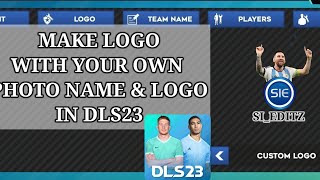 DLS 23  How To Create Logo With Own Picture In DLS 23  Dream League Soccer 2023 • Custom Kits [upl. by Acirea]