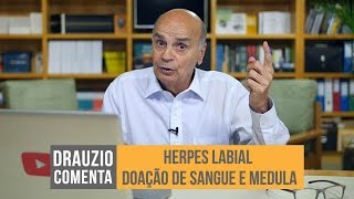 Quem tem herpes labial pode doar sangue e medula  Drauzio Comenta 19 [upl. by Stock]