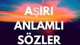 Aşırı Anlamlı SözlerAnlamlı Net Sözler [upl. by Sulamith167]