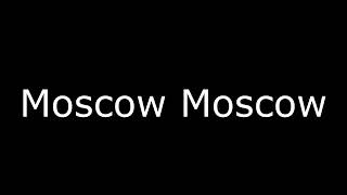 Moscow Moscow Meme 1 hour [upl. by Egarton155]